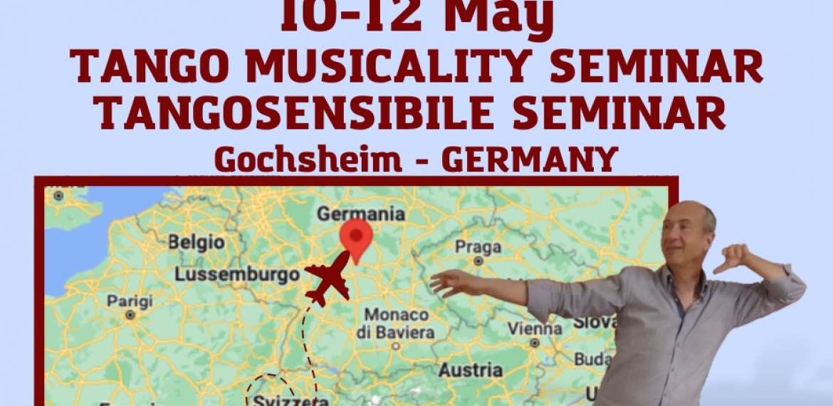 5-7 May: Tango musicality + Tangosensibile<sup>®</sup> seminar in Gochsheim held by Dario Moffa